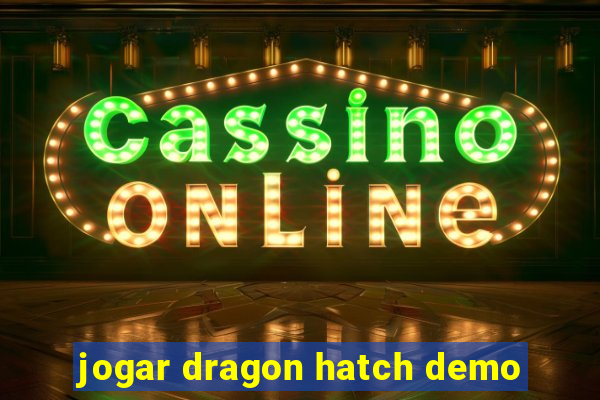 jogar dragon hatch demo